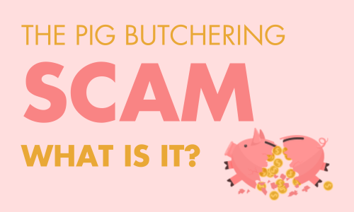 Inside The Pig Butchering Scam: What It Is And How To Avoid It ...