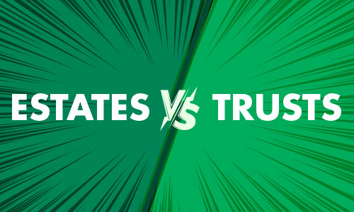 Estates vs Trusts 