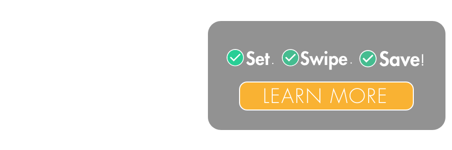 Set. Swipe. Save!